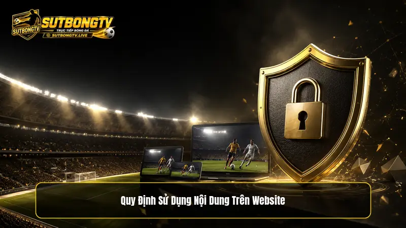 Quy định sử dụng nội dung trên website Sutbongtv